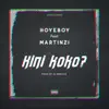 Hoyeboy - Kini Koko? (feat. Martinzi) - Single